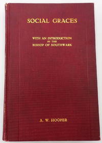 image of Social Graces. Plain, Practical Addresses, Delivered at Mid-Day to City Workers, in Southwark Cathedral