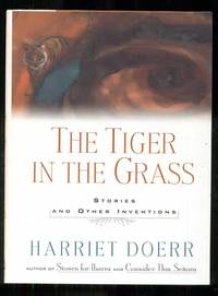 The Tiger in the Grass: Stories and Other Inventions