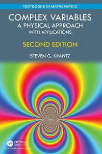 Complex Variables: A Physical Approach with Applications