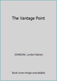 image of The Vantage Point: Perspectives of the Presidency, 1963-1969.