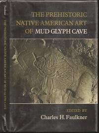 The Prehistoric Native American Art of Mud Glyph Cave