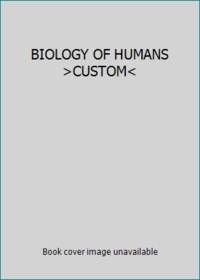 BIOLOGY OF HUMANS >CUSTOM<