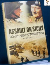 Assault on Sicily: Monty and Patton at War