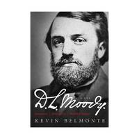 D. l. Moody - A Life: Innovator / Evangelist / World-Changer