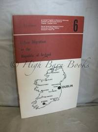 Urban Migration in the Republic of Ireland (Social Sciences Research Centre, University College, Galway, Research Paper No 6)