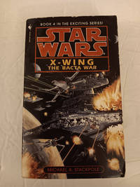 The Bacta War (Star Wars: X-Wing Series, Book 4)