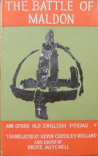 The Battle of Maldon and other Old English poems. by CROSSLEY-HOLLAND, Kevin (translator) & Bruce Mitchell (ed) - 1974