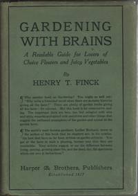 image of Gardening with Brains: A Readable Guide for Lovers of Choice Flowers and Juicy Vegetables