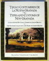 Tipos y costumbres de la Nueva Granada/ Types and customs of New Granada