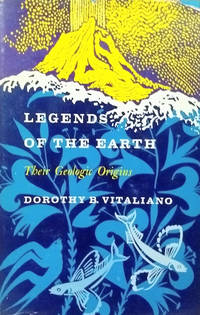 cover of Legends of the Earth: Their Geologic Origins