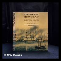 Before the ironclad : development of ship design, propulsion and armament in the Royal Navy,...