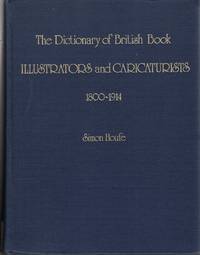 cover of Dictionary of British Book Illustrators and Caricaturists, 1800-1914 with Introductory Chapters on the Rise and Progress of Art