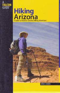 image of HIKING ARIZONA.; A Guide to Arizona's Greatest Hiking Adventures