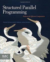 Structured Parallel Programming: Patterns for Efficient Computation