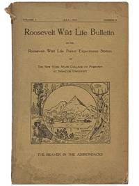 Roosevelt Wild Life Bulletin of the Roosevelt Wild Life Forest Experiment Station of the New York State College of Forestry at Syracuse University: The Beaver in the Adirondacks (July 1927, Volume 4, Number 4) [Wildlife]