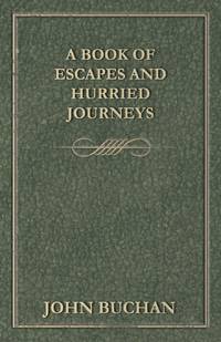 A Book of Escapes and Hurried Journeys