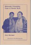 Bukowski: Friendship, Fame & Bestial Myth