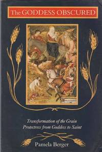 The Goddess Obscured: Transformation of the Grain Protectress from Goddess to Saint