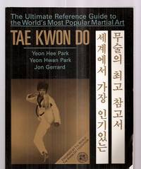 TAE KWON DO: THE ULTIMATE REFERENCE GUIDE TO THE WORLD'S MOST POPULAR  MARTIAL ART