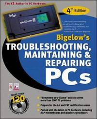 Bigelow's Troubleshooting, Maintaining & Repairing PCs, Fourth Edition (Book/CD Set)