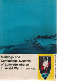 MARKINGS AND CAMOUFLAGE SYSTEMS OF LUFTWAFFE AIRCRAFT IN WORLD WAR II -VOLUME ONE by Karl Jr Ries - First - 1963 - from Books On The Boulevard (SKU: 54501)