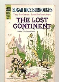 THE LOST CONTINENT: ORIGINAL TITLE: BEYOND THIRTY by Burroughs, Edgar Rice [cover and title page art by Frank Frazetta] - 0000