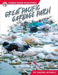 Human-Made Disasters: Great Pacific Garbage Patch