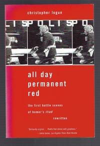 All Day Permanent Red: The First Battle Scenes of Homer's Iliad Rewritten