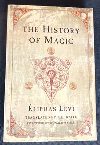 The History of Magic Including a Clear and Precise