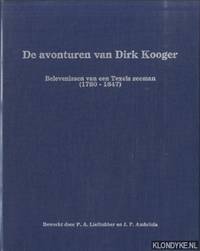 De avonturen van Dirk Kooger. Belevenissen van een Texels zeeman (1780-1847) by Liefhebber, P.A. & J.P. Ambriola - 1979