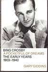 View Image 1 of 2 for Bing Crosby: A Pocketful of Dreams, The Early Years 1903-1940 & Bing Crosby: Swinging on a Star, The... Inventory #29512