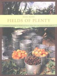 Fields of Plenty : A Farmer's Journey in Search of Real Food and the People Who Grow It
