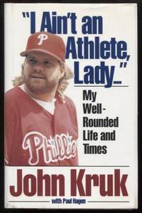 I Ain&#039;t an Athlete, Lady... by Kruk, John & Paul Hagen - 1994