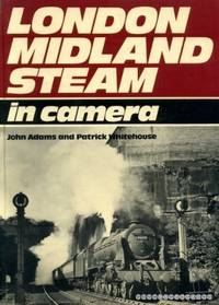 London Midland Steam in Camera by Patrick Whitehouse - Hardcover - from World of Books Ltd (SKU: GOR002466079)