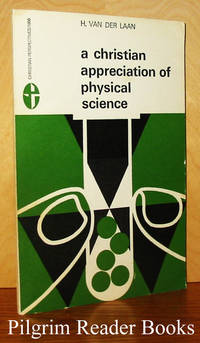 A Christian Appreciation of Physical Science by Van der Laan, H. (Harry) - 1966