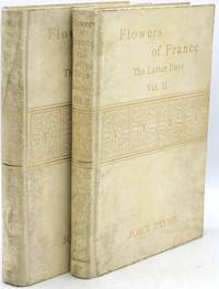 [POETRY] [ANTHOLOGY] FLOWERS OF FRANCE: THE LATTER DAYS: ACKERMAN TO WARNERY: REPRESENTATIVE POES OF THE NINETEENTH AND TWENTIETH CENTURIES: RENDERED INTO ENGLISH VERSE: IN ACCORDANCE WITH THE ORIGINAL FORMS ... IN TWO VOLUMES (COMPLETE)