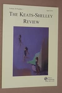 The Keats-Shelley Review. Vol.28 No.1, April 2014