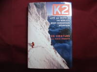 K2. Life and Death on the World's Most Dangerous Mountain.