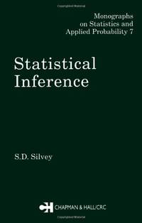 Statistical Inference: 7 (Chapman & Hall/CRC Monographs on Statistics and Applied Probability)