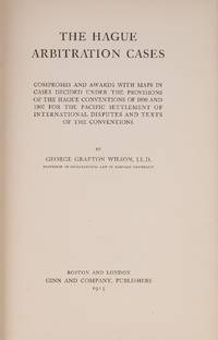 The Hague Arbitration Cases. Compromis and Awards, with maps, in..