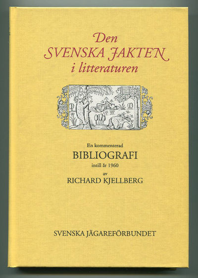 Den svenska jakten i litteraturen. En kommenterad…