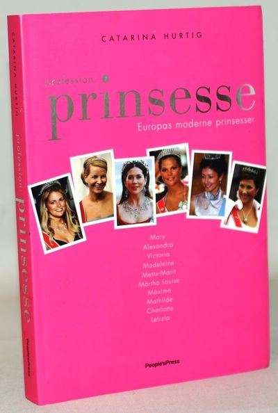 Profession prinsesse - Europas moderne prinsesser.