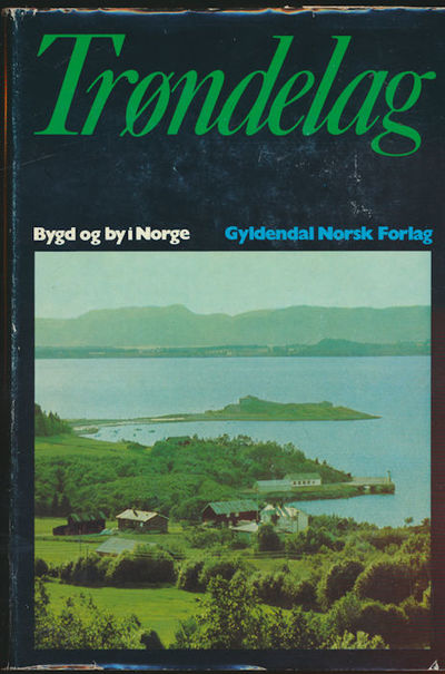 Trøndelag. Bygd og by i Norge. Under redaksjon av…