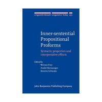 Inner-sentential Propositional Proforms: Syntactic Properties and Interpretative Effects