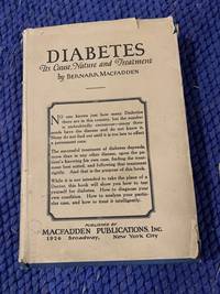 Diabetes It&#039;s Cause, Nature and Treatment by MacFadden, Bernarr - 1925