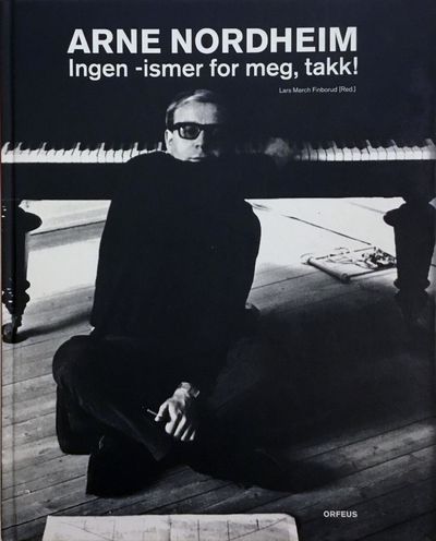 Arne Nordheim. Ingen -ismer for meg, takk! Lars…