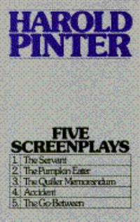 image of Five Screenplays : The Servant; The Pumpkin Eater; The Quiller Memorandum; Accident; The Go-Between