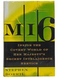 MI6: Inside the Covert World of Her Majesty&#039;s Secret Intelligence Service by Dorrill, Stephen - 2000