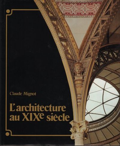 L'ARCHITECTURE AU XIXe SIÈCLE.