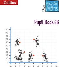 Pupil Book 6B (Busy Ant Maths)